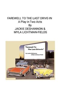 Cover image for FAREWELL TO THE LAST DRIVE-IN (A Play in Two Acts)