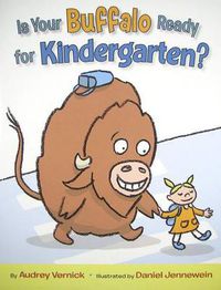 Cover image for Is Your Buffalo Ready for Kindergarten?