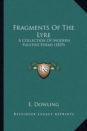 Cover image for Fragments of the Lyre: A Collection of Modern Fugitive Poems (1829)