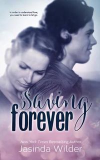 Cover image for Saving Forever: The Ever Trilogy: Book 3