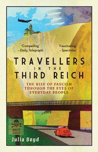 Cover image for Travellers in the Third Reich: The Rise of Fascism Seen Through the Eyes of Everyday People