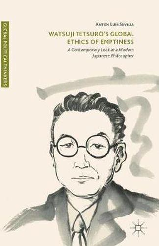 Cover image for Watsuji Tetsuro's Global Ethics of Emptiness: A Contemporary Look at a Modern Japanese Philosopher