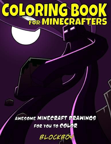 Cover image for Coloring Book for Minecrafters: Awesome Minecraft Drawings for You to Color