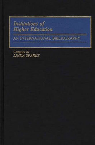 Cover image for Institutions of Higher Education: An International Bibliography