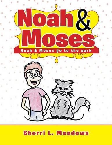 Cover image for Noah & Moses: Noah & Moses go to the park