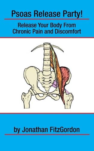 Cover image for Psoas Release Party!: Release Your Body From Chronic Pain and Discomfort