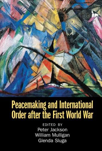 Cover image for Peacemaking and International Order after the First World War