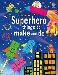 Cover image for Superhero things to make and do