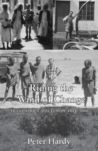 Cover image for Riding the Wind of Change: Trans Africa and Europe Trek, 1960