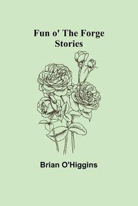 Cover image for Fun o' the Forge: Stories