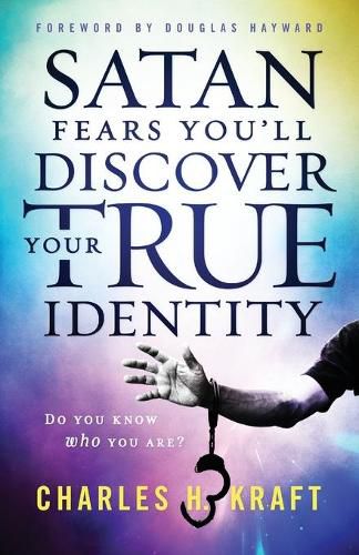 Satan Fears You"ll Discover Your True Identity - Do You Know Who You Are?