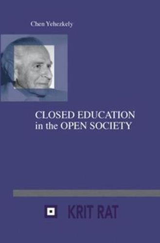 Cover image for Closed Education in the Open Society: Kibbutz Education as a Case Study
