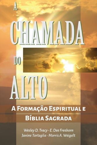 Cover image for A Chamada do Alto: A Formacao Espiritual e a Biblia Sagrada