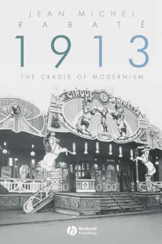 Cover image for 1913: The Cradle of Modernism