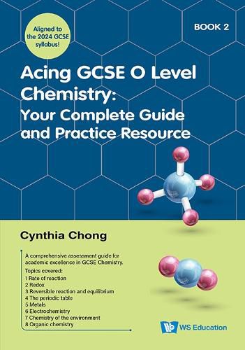 Cover image for Acing Gcse O Level Chemistry Book 2: Your Complete Guide And Practice Resource