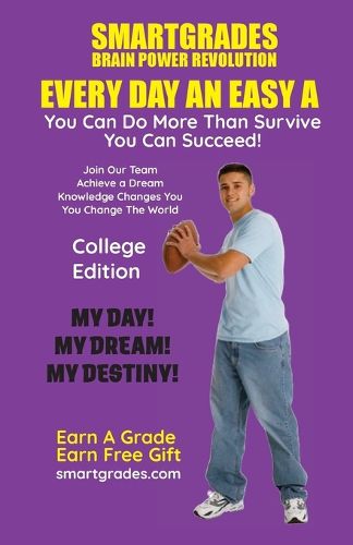 EVERY DAY AN EASY A Study Skills (College Edition Paperback) SMARTGRADES BRAIN POWER REVOLUTION