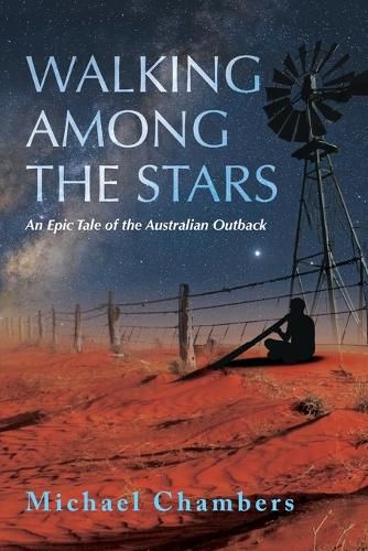 Cover image for Walking Among the Stars: An Epic Tale of the Australian Outback