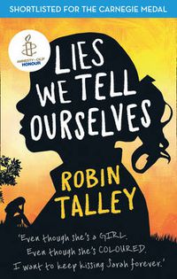 Cover image for Lies We Tell Ourselves: Winner of the 2016 Inaugural Amnesty Honour