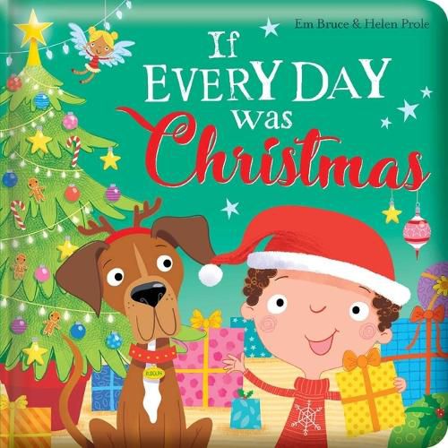 Cover image for If Every Day Was Christmas: Padded Board Book