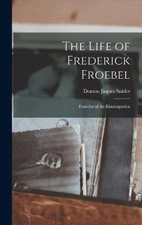 Cover image for The Life of Frederick Froebel