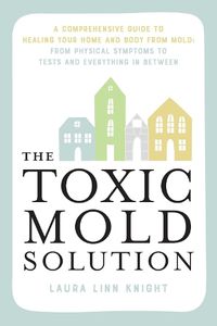 Cover image for The Toxic Mold Solution