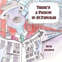 Cover image for There's a Pigeon in St. Pancras