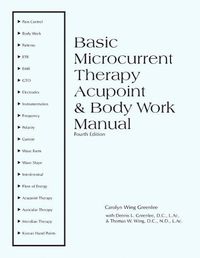 Cover image for Basic Microcurrent Therapy Acupoint & Body Work Manual