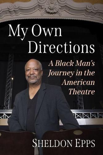 Cover image for My Own Directions: A Black Man's Journey in the American Theatre