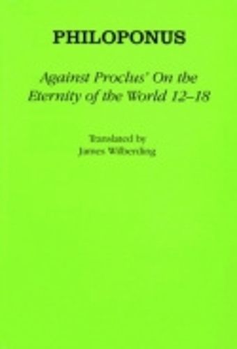 Cover image for Against Proclus'  On the Eternity of the World 12-18