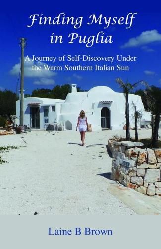 Cover image for Finding Myself in Puglia: A Journey of Self-Discovery Under the Warm Southern Italian Sun