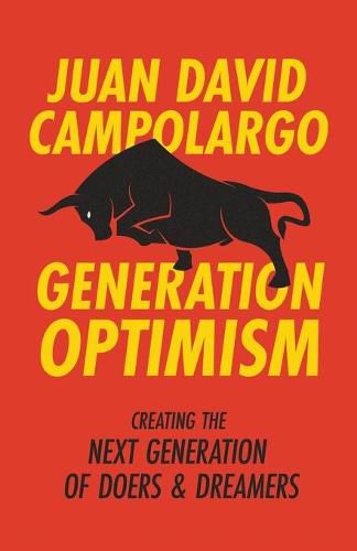 Cover image for Generation Optimism: How To Create The Next Generation of Doers and Dreamers