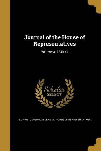 Cover image for Journal of the House of Representatives; Volume yr. 1840-41