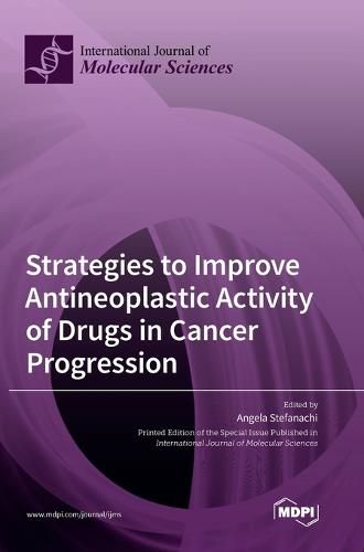 Cover image for Strategies to Improve Antineoplastic Activity of Drugs in Cancer Progression