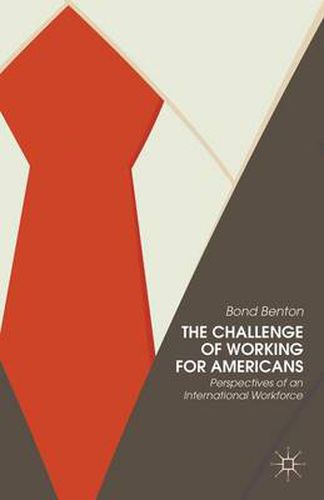 Cover image for The Challenge of Working for Americans: Perspectives of an International Workforce