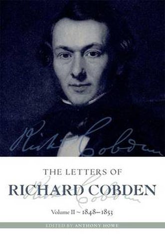 Cover image for The Letters of Richard Cobden: Volume II: 1848-1853