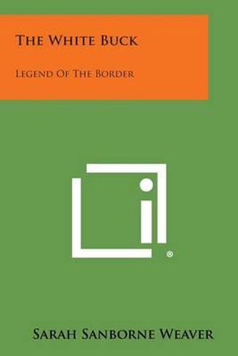 Cover image for The White Buck: Legend of the Border