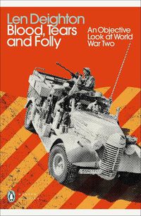 Cover image for Blood, Tears and Folly: An Objective Look at World War Two