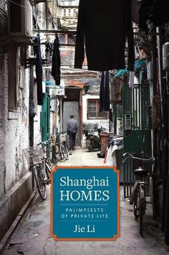 Cover image for Shanghai Homes: Palimpsests of Private Life