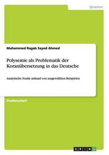 Cover image for Polysemie als Problematik der Koranubersetzung in das Deutsche: Analytische Studie anhand von ausgewahlten Beispielen