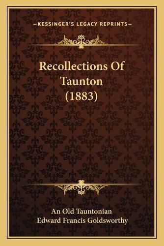 Recollections of Taunton (1883)