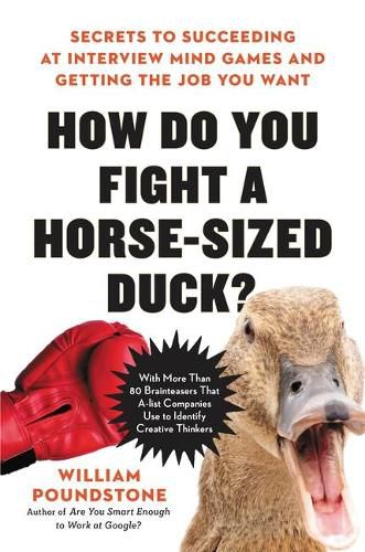 Cover image for How Do You Fight a Horse-Sized Duck?: Secrets to Succeeding at Interview Mind Games and Getting the Job You Want