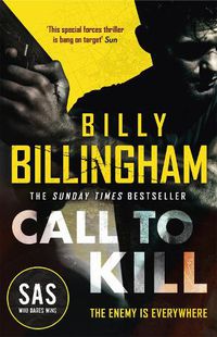 Cover image for Call to Kill: The first in a brand new high-octane SAS series