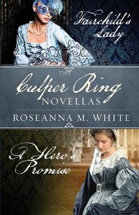 Cover image for The Culper Ring Novellas: Fairchild's Lady and A Hero's Promise