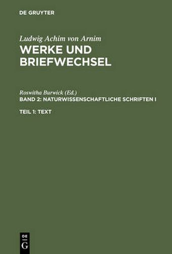 Naturwissenschaftliche Schriften I: Veroeffentlichungen 1799-1811