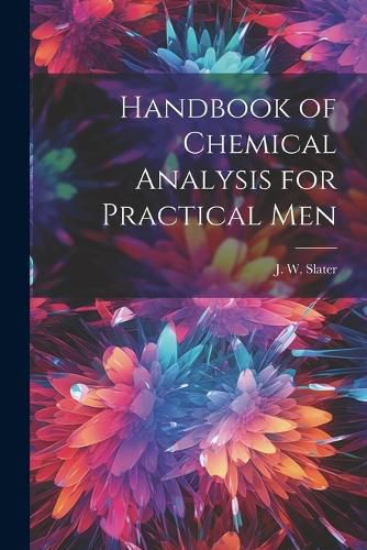 Cover image for Handbook of Chemical Analysis for Practical Men