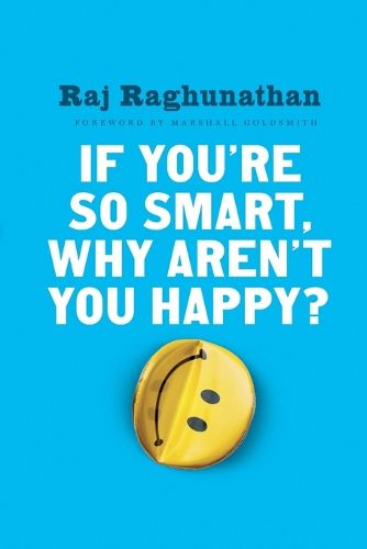 Cover image for If You're So Smart, Why Aren't You Happy?