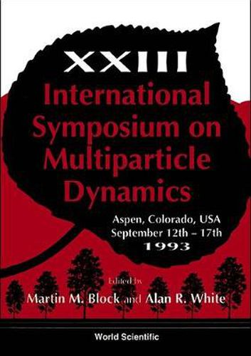 Cover image for Multiparticle Dynamics - Proceedings Of The Xxiii International Symposium