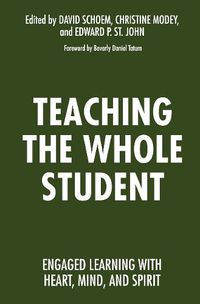 Cover image for Teaching the Whole Student: Engaged Learning with Heart, Mind, and Spirit