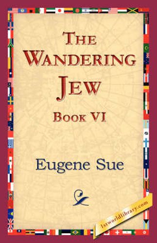 Cover image for The Wandering Jew, Book VI