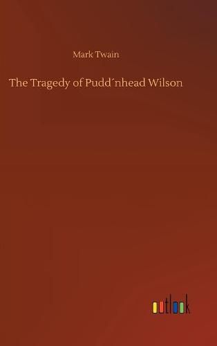 Cover image for The Tragedy of Puddnhead Wilson